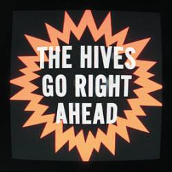 The Hives : Go Right Ahead